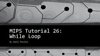 MIPS Tutorial 26 While Loop in MIPS [upl. by Attesoj]