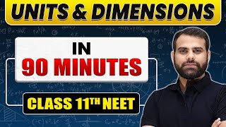 Complete UNITS amp DIMENSIONS in 90 Minutes  Class 11th NEET [upl. by Nosila]