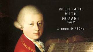 Meditate with Mozart  432Hz Classical Music  Vol 2 [upl. by Kinghorn161]