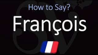 How to Pronounce François CORRECTLY [upl. by Audres]