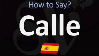 How to Pronounce Calle CORRECTLY  Spanish for STREET Pronunciation [upl. by Madoc]