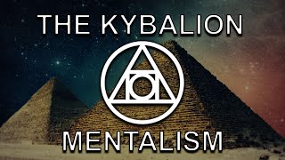 THE PRINCIPLE OF MENTALISM  THE KYBALION [upl. by Assirol586]