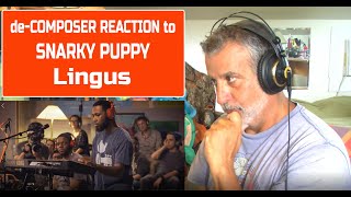 Old Guy REACTS to SNARKY PUPPY LINGUS  Composers POV [upl. by Hamachi]