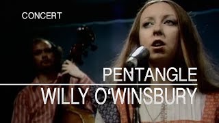 Pentangle  Willy OWinsbury Set Of Six ITV 27061972 OFFICIAL [upl. by Errick]