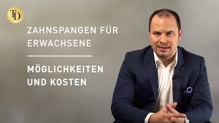 Zahnspangen für Erwachsene Möglichkeiten und Kosten [upl. by Repsaj]