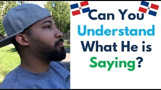 Dominican Speaking Spanish  Can You Understand What He Said [upl. by Hnahc]