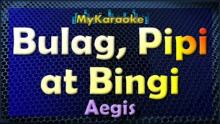 BULAG PIPI AT BINGI  Karaoke version in the style of AEGIS [upl. by Aramot]