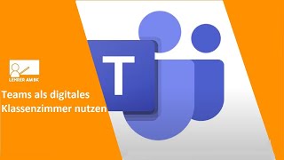 Wie nutze ich Microsoft Teams als digitales Klassenzimmer [upl. by Matuag]