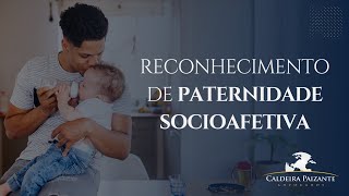 Reconhecimento de Paternidade Socioafetiva [upl. by Bej]