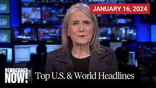 Top US amp World Headlines — January 16 2024 [upl. by Zerimar]