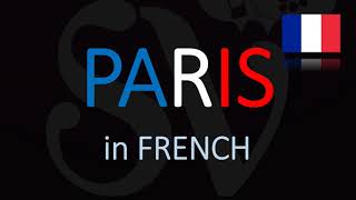 How to Say Paris in French Pronunciation Tutorial [upl. by Aihk]