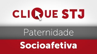 Clique STJ  Paternidade Socioafetiva 05102018 [upl. by Eednil736]