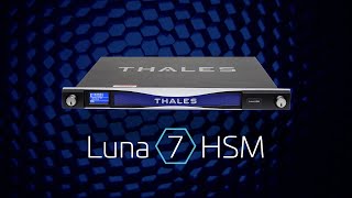 Introducing Luna 7 HSM by Thales [upl. by Iow931]