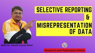 Selective Reporting amp Misrepresentation of Data  eSupport for Research  2022  Dr Akash Bhoi [upl. by Florrie]