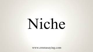 How To Pronounce Niche [upl. by Romola26]