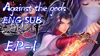 Against the gods Episode 1 English Sub  Ni Tian Xie Shen [upl. by Cotsen]