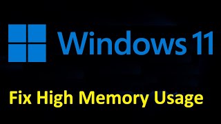 How To Fix High MemoryRAM Usage In Windows 11 [upl. by Wylma]