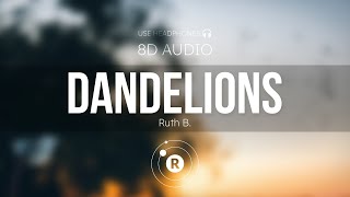 Ruth B  Dandelions 8D AUDIO [upl. by Ainslie48]