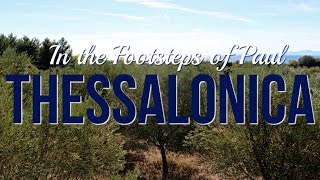 Thessalonica  Footsteps of The Apostle Paul Vlog 38 [upl. by Aietal]