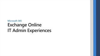 Exchange Online IT Admin Experiences [upl. by Eselahc]