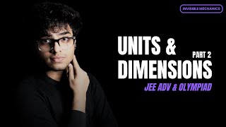 Units amp Dimensions Part 2  JEE Advanced amp Olympiad  Invisible Mechanics [upl. by Kosel]