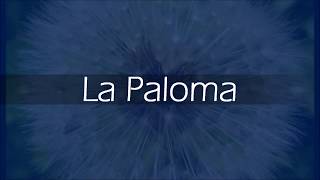 LA PALOMA  Letra [upl. by Oriane]